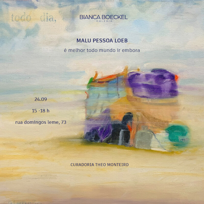 É melhor todo mundo ir embora, Malu Pessoa Loeb
